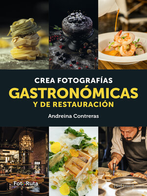 cover image of Crea fotografías gastronómicas y de restauración
